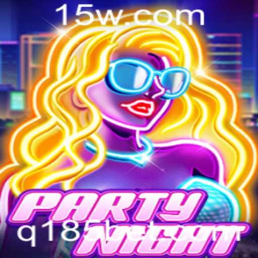 Descubra o Entusiasmante Mundo de PartyNight com 185bet