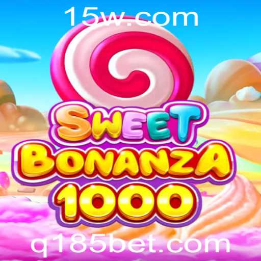 Descubra o Mundo de Emoções em SweetBonanza1000 com 185bet